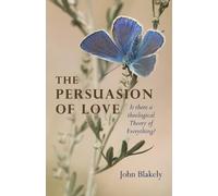John Blakely Persuasion of Love, The (Tascabile)