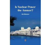 John Blakemore Is Nuclear Power the Answer? (Copertina rigida)