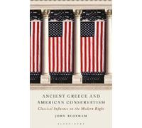 John Bloxham Ancient Greece and American Conservatism (Tascabile)