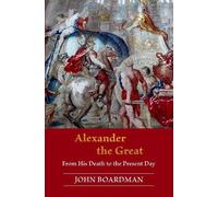 John Boardman – Alexander the Great – Copertina rigida