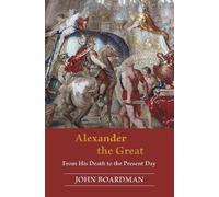 John Boardman Alexander the Great (Tascabile)