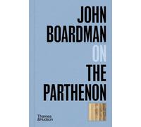 John Boardman John Boardman on the Parthenon (Copertina rigida)