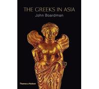 John Boardman The Greeks in Asia (Copertina rigida)