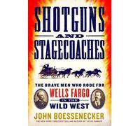 John Boessenecker Shotguns and Stagecoaches (Tascabile)