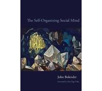 John Bolender The Self-Organizing Social Mind (Tascabile)