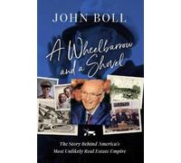 John Boll A Wheelbarrow and a Shovel (Copertina rigida)