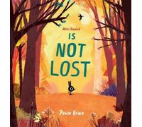 John Bond Mini Rabbit Is Not Lost (Copertina rigida)