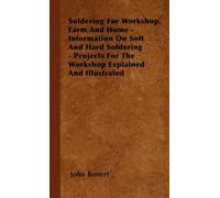 John Bonert Soldering For Workshop, Farm And Home - Information On S (Tascabile)