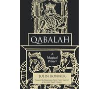 John Bonner Qabalah: a Magical Primer (Tascabile)
