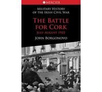 John Borgonovo The Battle for Cork (Tascabile)
