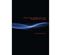 John Borneman Political Crime and the Memory of Loss (Tascabile)