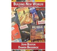 John Boston Damien Broderick Building New Worlds, 1946-1959 (Tascabile)