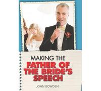 John Bowden Making the Father of the Bride's Speech (Tascabile)