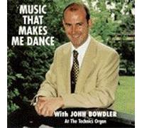 John Bowdler - Music That Makes Me Dance