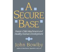 John Bowlby A Secure Base (Tascabile)