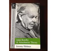 John Bowlby and Attachment Theory
