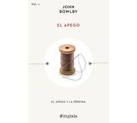 John Bowlby El Apego / Attachment (Tascabile) Apego y la Pérdida