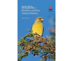 John Bowler Wildlife of Madeira and the Canary Islands (Tascabile)