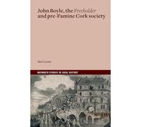 John Boyle, the Freeholder and pre-Famine Cork society: 'This Wild Infuriate'