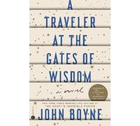 John Boyne A Traveler at the Gates of Wisdom (Tascabile)
