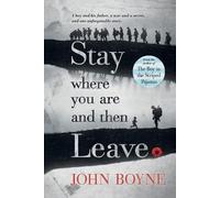 John Boyne Stay Where You Are and Then Leave (Tascabile)