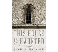 John Boyne This House Is Haunted (Tascabile)