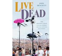 John Brackett Live Dead (Tascabile) Studies in the Grateful Dead