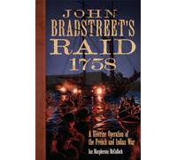 John Bradstreet's Raid, 1758: A Riverine Operation of the French and Indian War: 74