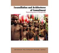 John Braithwaite Reconciliation and Architectures of Commitment (Tascabile)
