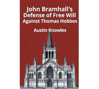 John Bramhall's Defense of Free Will Against Thomas Hobbes