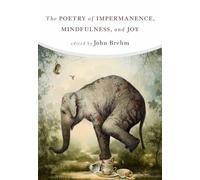 John Brehm The Poetry of Impermanence, Mindfulness, and Joy (Tascabile)