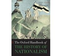 John Breuilly The Oxford Handbook of the History of Nationalism (Tascabile)