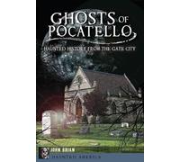 John Brian Ghosts of Pocatello (Tascabile) Haunted America