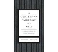 John Bridges Bryan Curtis A Gentleman Walks Down the Aisle (Copertina rigida)
