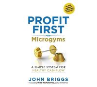 John Briggs Profit First for Microgyms (Tascabile)