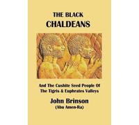 John Brinson Abu Amen-Ra The Black Chaldeans (Tascabile)