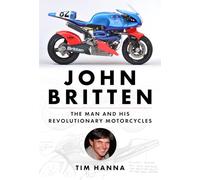 John Britten: The Man and His Revolutionary Motorcycles