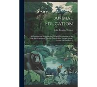 John Broadus Watson Animal Education (Tascabile)
