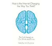 John Brockman (Ed.) How is the Internet Changing the Way You Think? (Tascabile)