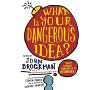 John Brockman What Is Your Dangerous Idea? (Tascabile) Edge Question Series