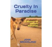 John Brookland Cruelty In Paradise (Tascabile)