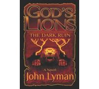 John Brooks Lyman God's Lions - The Dark Ruin (Tascabile) God's Lions