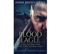 John Broughton Blood Eagle (Copertina rigida) Sceapig Chronicles