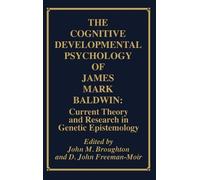 John Broughton The Cognitive Developmental Psychology of Jame (Copertina rigida)