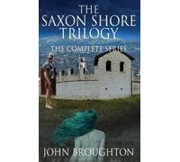 John Broughton The Saxon Shore Trilogy (Copertina rigida)
