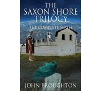John Broughton The Saxon Shore Trilogy (Tascabile)