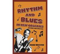 John Broven Rhythm and Blues in New Orleans (Tascabile)