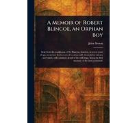John Brown A Memoir of Robert Blincoe, an Orphan Boy (Tascabile)