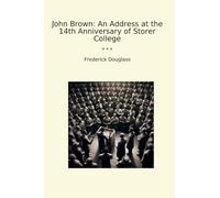 John Brown: An Address at the 14th Anniversary of Storer College