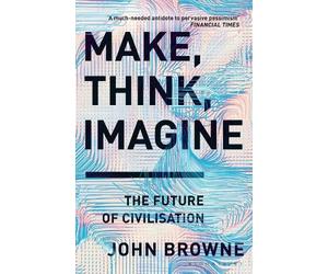 John Browne Make, Think, Imagine (Tascabile)